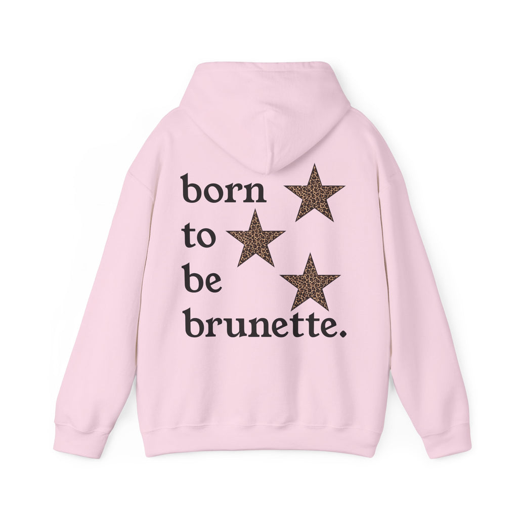 born to be brunette hoodie