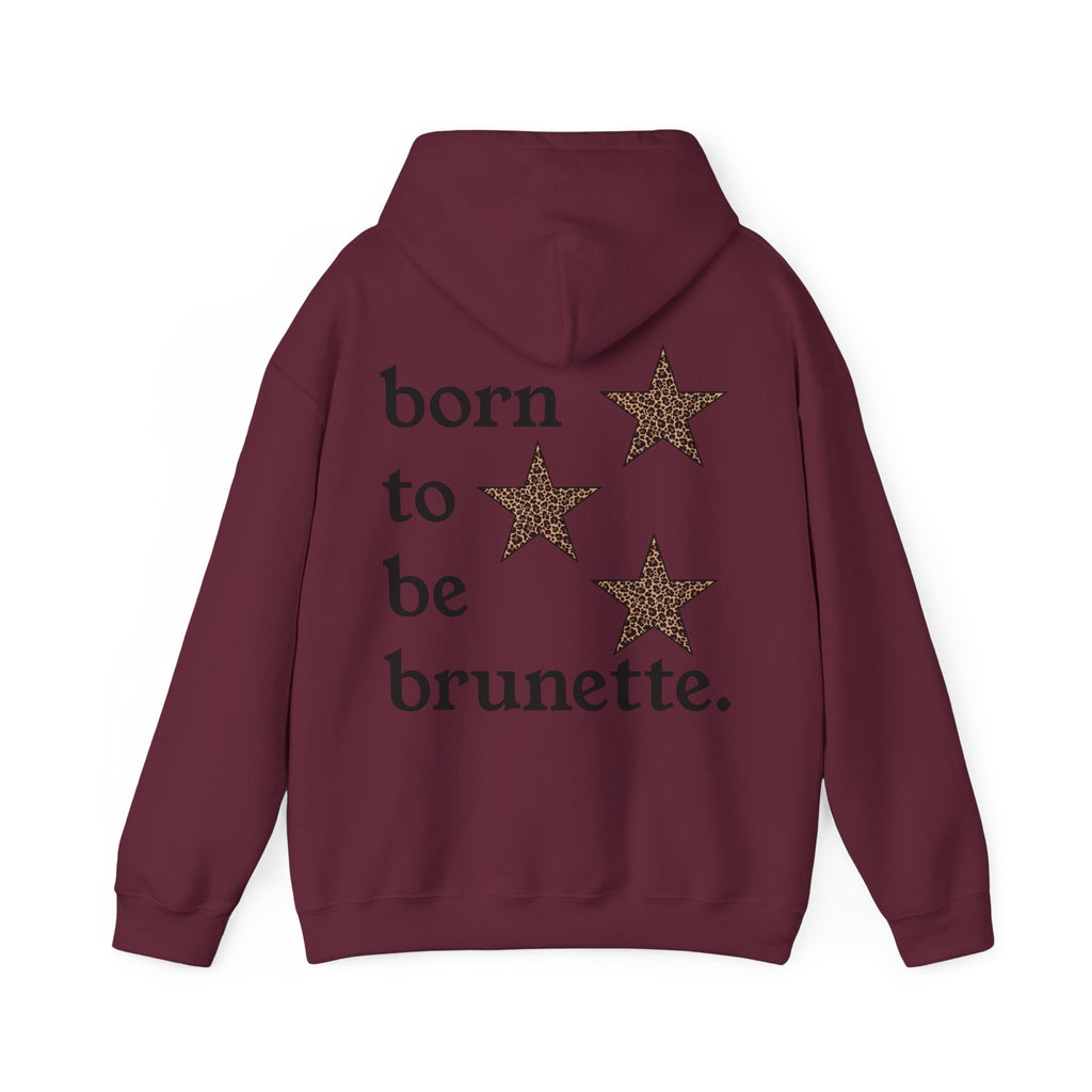 born to be brunette hoodie